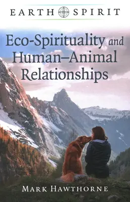 Espíritu de la Tierra: Ecoespiritualidad y relaciones entre humanos y animales - Earth Spirit: Eco-Spirituality and Human-Animal Relationships