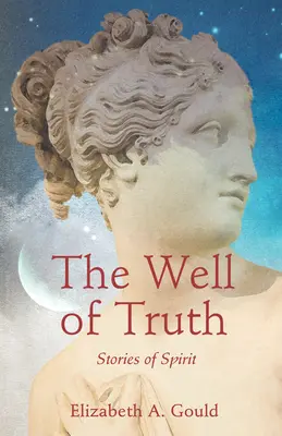 El pozo de la verdad: historias del espíritu - The Well of Truth: Stories of Spirit