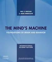 La máquina de la mente - Fundamentos del cerebro y el comportamiento (Watson Neil V. (Simon Fraser University)) - Mind's Machine - Foundations of Brain and Behavior (Watson Neil V. (Simon Fraser University))