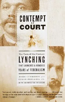 Desacato al tribunal: El linchamiento de fin de siglo que inauguró 100 años de federalismo - Contempt of Court: The Turn-Of-The-Century Lynching That Launched 100 Years of Federalism