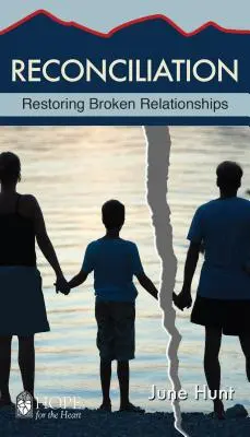 Reconciliación: Restaurar relaciones rotas - Reconciliation: Restoring Broken Relationships