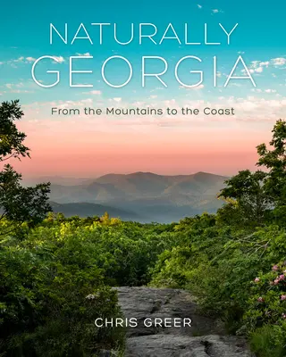 Naturalmente Georgia: De las montañas a la costa - Naturally Georgia: From the Mountains to the Coast