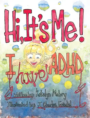 Hola, soy yo, tengo TDAH - Hi, It's Me I Have ADHD