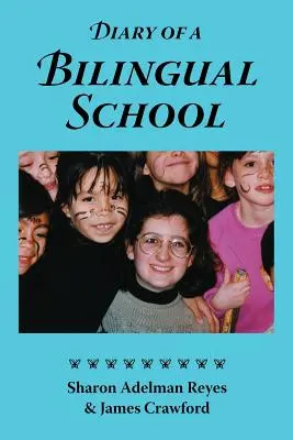 Diario de un colegio bilingüe: Cómo un plan de estudios constructivista, una perspectiva multicultural y un compromiso con la educación de doble inmersión se combinaron para crear una escuela bilingüe. - Diary of a Bilingual School: How a Constructivist Curriculum, a Multicultural Perspective, and a Commitment to Dual Immersion Education Combined to