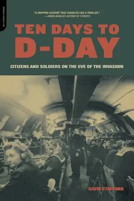 Diez días para el Día D: Ciudadanos y soldados en vísperas de la invasión - Ten Days to D-Day: Citizens and Soldiers on the Eve of the Invasion