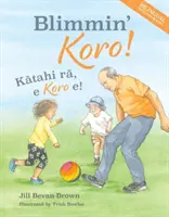 Blimmin' Koro: ¡Kātahi Rā, E Koro E! - Blimmin' Koro: Kātahi Rā, E Koro E!