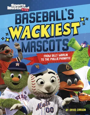 Las mascotas más divertidas del béisbol: De Billy Marlin a Phillie Phanatic - Baseball's Wackiest Mascots: From Billy Marlin to the Phillie Phanatic