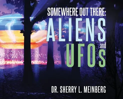 En algún lugar de ahí fuera: ALIENígenas y ovnis - Somewhere Out There: ALIENS and UFOs