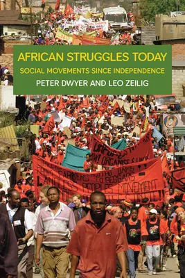 Luchas africanas hoy: Movimientos sociales desde la independencia - African Struggles Today: Social Movements Since Independence