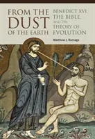 Del polvo de la tierra: Benedicto XVI, la Biblia y la teoría de la evolución - From the Dust of the Earth: Benedict XVI, the Bible, and the Theory of Evolution