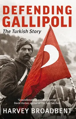 Defendiendo Gallipoli: La historia turca - Defending Gallipoli: The Turkish Story