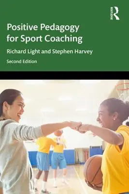 Pedagogía positiva para el entrenamiento deportivo - Positive Pedagogy for Sport Coaching