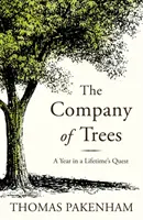 La compañía de los árboles: Un año en la búsqueda de toda una vida - The Company of Trees: A Year in a Lifetime's Quest