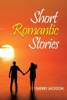 Cuentos románticos de Sherry Jackson - Short Romantic Stories by Sherry Jackson