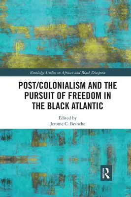 Postcolonialismo y búsqueda de la libertad en el Atlántico negro - Post/Colonialism and the Pursuit of Freedom in the Black Atlantic
