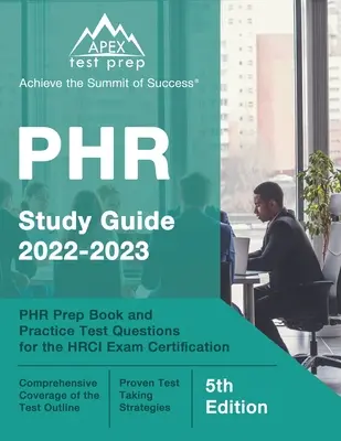 PHR Guía de Estudio 2022-2023: PHR Prep Book and Practice Test Questions for the HRCI Exam Certification [5ª Edición]. - PHR Study Guide 2022-2023: PHR Prep Book and Practice Test Questions for the HRCI Exam Certification [5th Edition]