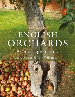 Huertos ingleses: Historia del paisaje - English Orchards: A Landscape History