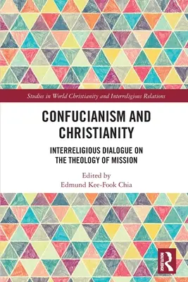 Confucianismo y cristianismo: Diálogo interreligioso sobre la teología de la misión - Confucianism and Christianity: Interreligious Dialogue on the Theology of Mission