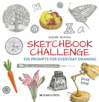 Sketchbook Challenge: 100 sugerencias para el dibujo cotidiano - Sketchbook Challenge: 100 Prompts for Everyday Drawing