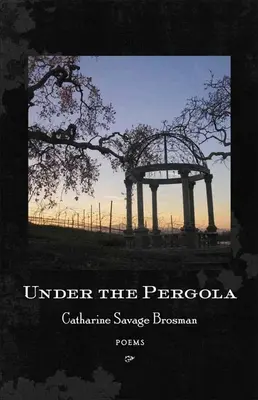 Bajo la pérgola: Poemas - Under the Pergola: Poems