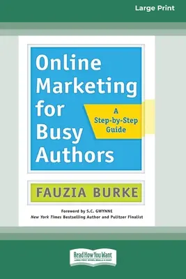 Marketing online para autores ocupados: Una guía paso a paso [16 Pt Large Print Edition] - Online Marketing for Busy Authors: A Step-by-Step Guide [16 Pt Large Print Edition]