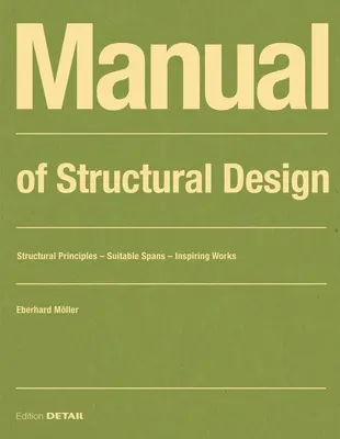 Manual de diseño estructural: Principios estructurales - Vanos adecuados - Obras inspiradoras - Manual of Structural Design: Structural Principles - Suitable Spans - Inspiring Works