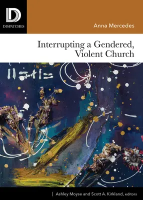 Interrumpir una Iglesia violenta y sexista - Interrupting a Gendered, Violent Church