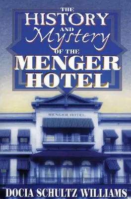 La historia y el misterio del Hotel Menger - The History and Mystery of the Menger Hotel