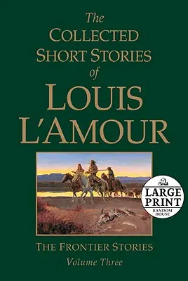 The Collected Short Stories of Louis l'Amour, Volume 3: Las historias de la frontera - The Collected Short Stories of Louis l'Amour, Volume 3: The Frontier Stories