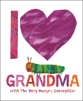 Quiero a la abuela con la oruga hambrienta - I Love Grandma with the Very Hungry Caterpillar