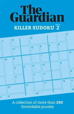 Guardian Killer Sudoku 2: Colección de más de 200 rompecabezas formidables - Guardian Killer Sudoku 2: A Collection of More Than 200 Formidable Puzzles
