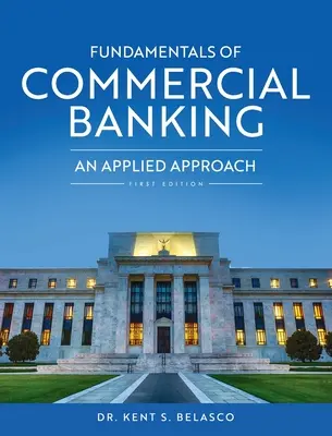 Fundamentos de banca comercial: Un enfoque aplicado - Fundamentals of Commercial Banking: An Applied Approach