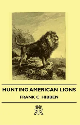 La caza del león americano - Hunting American Lions