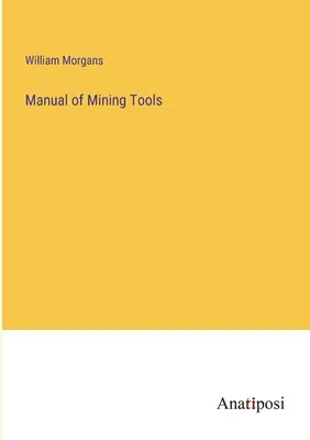 Manual de herramientas mineras - Manual of Mining Tools