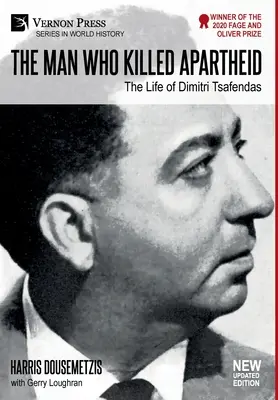 El hombre que mató el apartheid: la vida de Dimitri Tsafendas: Nueva versión actualizada - The Man who Killed Apartheid: The Life of Dimitri Tsafendas: New Updated Version