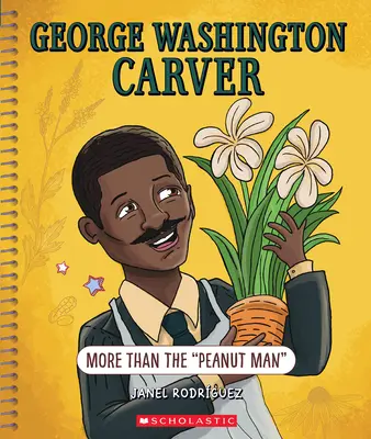 George Washington Carver: Más que el hombre de los cacahuetes (Mentes brillantes): Más que el hombre de los cacahuetes - George Washington Carver: More Than the Peanut Man (Bright Minds): More Than the Peanut Man