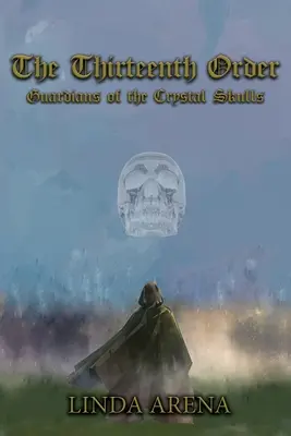 La Decimotercera Orden: Guardianes de las calaveras de cristal - The Thirteenth Order: Guardians of the Crystal Skulls