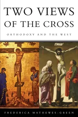 Dos visiones de la Cruz: Ortodoxia y Occidente - Two Views of the Cross: Orthodoxy and the West