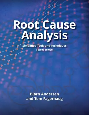 Análisis de causa raíz: Herramientas y técnicas simplificadas - Root Cause Analysis: Simplified Tools and Techniques