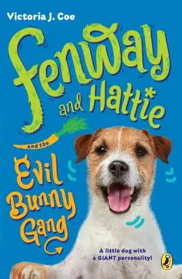 Fenway y Hattie y la pandilla del conejo malvado - Fenway and Hattie and the Evil Bunny Gang