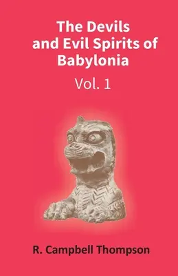 Los demonios y espíritus malignos de Babilonia: Espíritu maligno (Vol. 1) - The Devils And Evil Spirits Of Babylonia: Evil Spirit (Vol.1St)