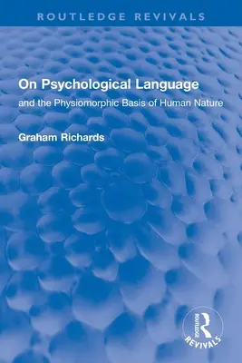 Sobre el lenguaje psicológico: Y las bases fisiomórficas de la naturaleza humana - On Psychological Language: And the Physiomorphic Basis of Human Nature