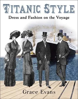 Estilo Titanic: Vestido y moda en la travesía - Titanic Style: Dress and Fashion on the Voyage