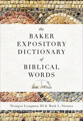 El Diccionario Expositivo Baker de Palabras Bíblicas - The Baker Expository Dictionary of Biblical Words