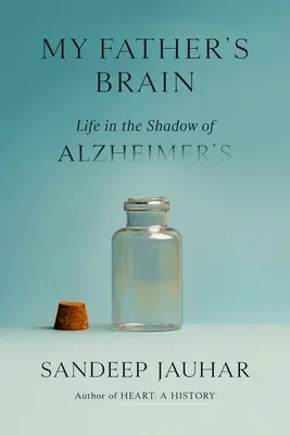 El cerebro de mi padre: La vida a la sombra del Alzheimer - My Father's Brain: Life in the Shadow of Alzheimer's