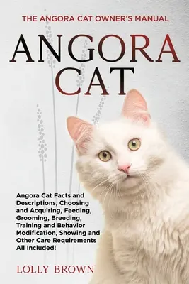 Gato de angora: Manual del propietario del gato de angora - Angora Cat: The Angora Cat Owner's Manual