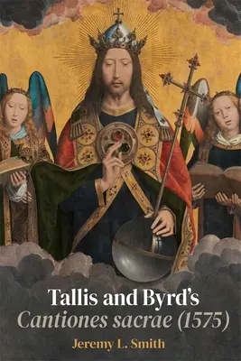 Cantiones Sacrae de Tallis y Byrd (1575): A Sacred Argument - Tallis and Byrd's Cantiones Sacrae (1575): A Sacred Argument