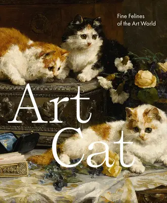 Art Cat: Finos felinos del mundo del arte - Art Cat: Fine Felines of the Art World