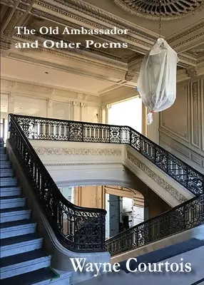 El viejo embajador y otros poemas - The Old Ambassador and Other Poems