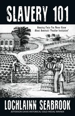 Esclavitud 101: Datos asombrosos que nunca supo sobre la peculiar institución estadounidense - Slavery 101: Amazing Facts You Never Knew About America's Peculiar Institution